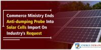 應(yīng)產(chǎn)業(yè)要求 印度政府終止進(jìn)口太陽能反傾銷調(diào)查
